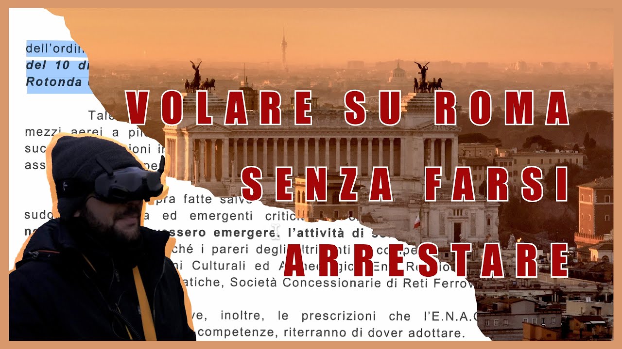 VOLARE SU ROMA SENZA FARSI ARRESTARE --- Drone edition