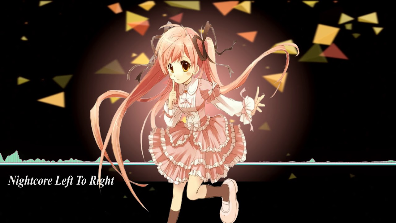 Nightcore - Left to Right