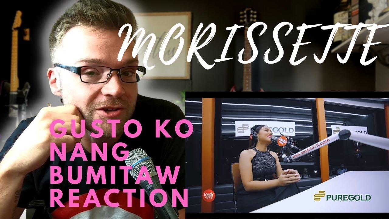 MORISSETTE - GUSTO KO NANG BUMITAW LIVE WISH BUS - REACTION