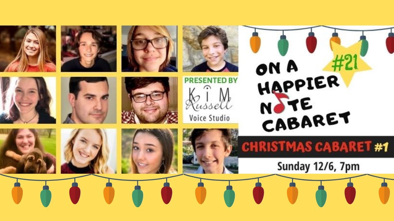 #21 On A Happier Note Cabaret! Christmas Cabaret #1 of 3 ~ 12/6/2020