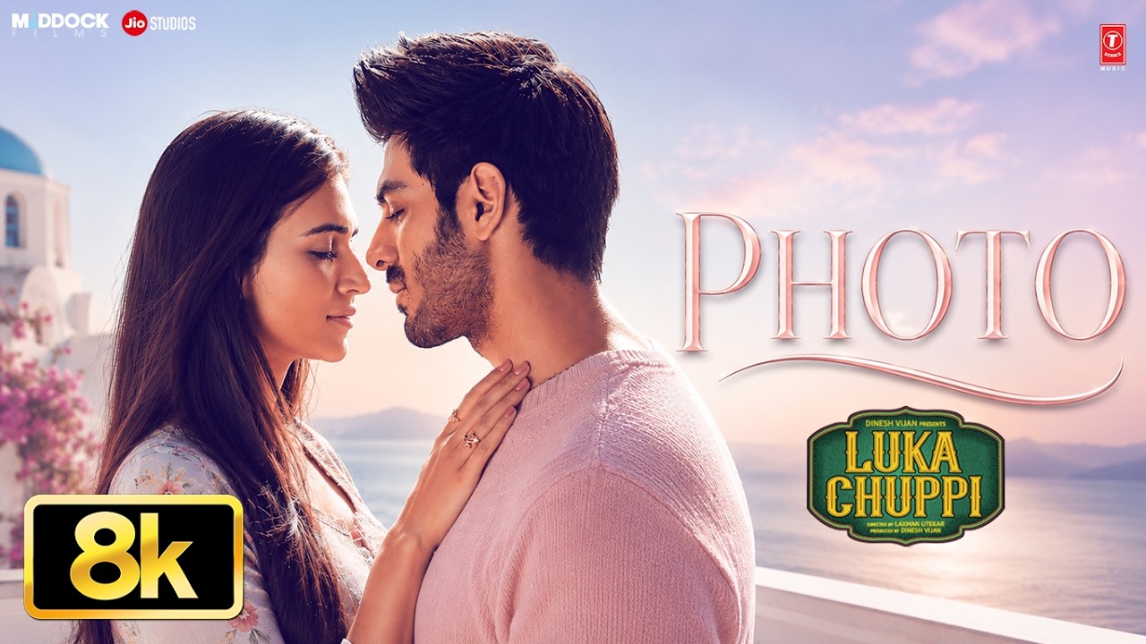 Photo 8K Video | Luka Chuppi | Kartik Aaryan, Kriti Sanon | Karan S | Goldboy | Tanishk | Nirmaan