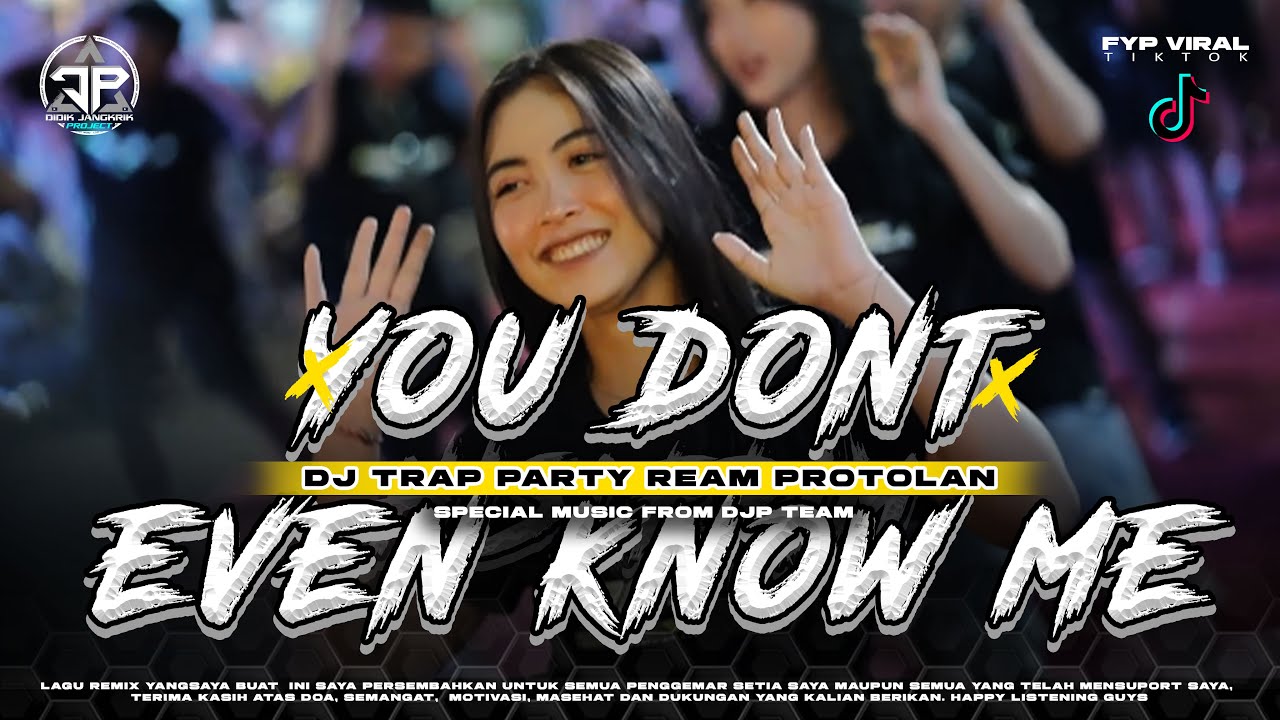DJ YOU DONT EVEN KNOW ME (WADIDAW) TEAM PROTOLAN FT K5 MAKSIMAL KRNVL KASIN - DIDIK JANGKRIK PROJECT