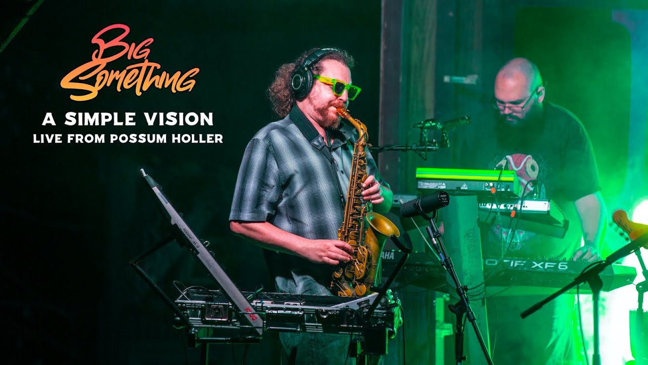 Big Something - A Simple Vision (Live) 5/1/21