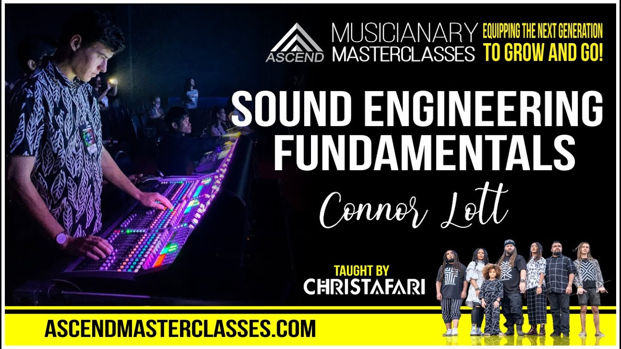 Ascend: 15 Sound Engineering Fundamentals (Connor Lott) CHRISTAFARI Masterclass
