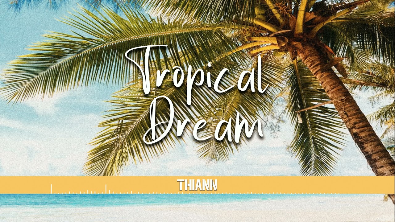 Thiann - Tropical Dream | Official Audio