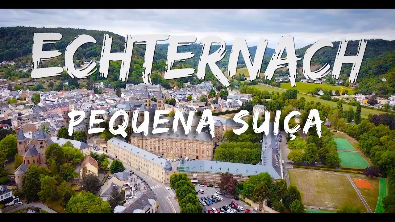 Echternach -  A pequena Suiça de Luxemburgo!