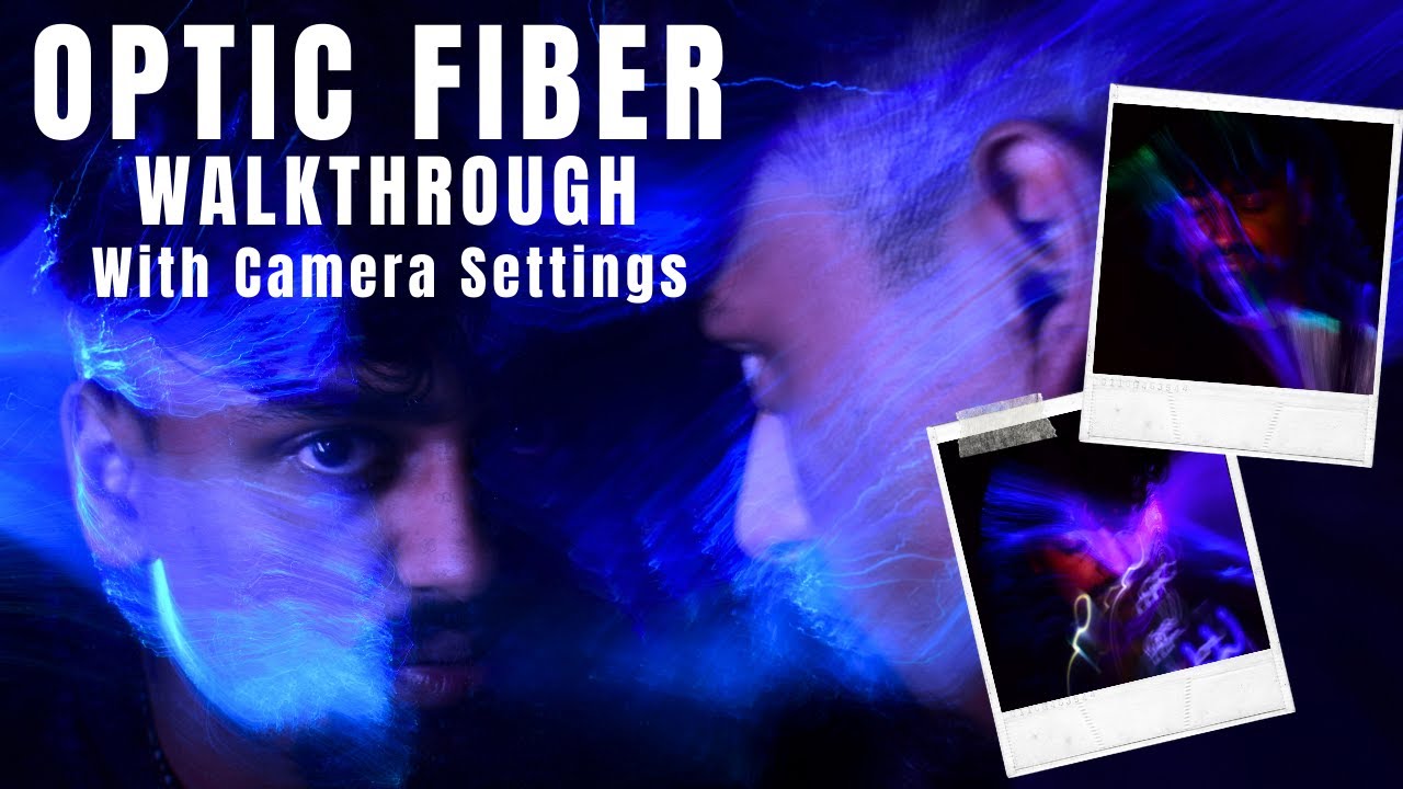 Optic Fiber Photography Walkthrough