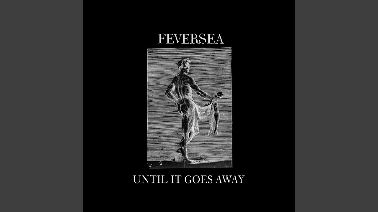Until It Goes Away