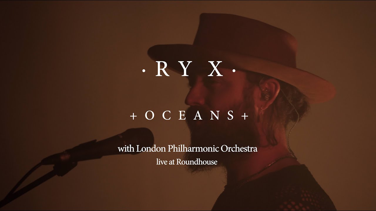 RY X - Oceans - Live at the Roundhouse with the London Philharmonic Orchestra