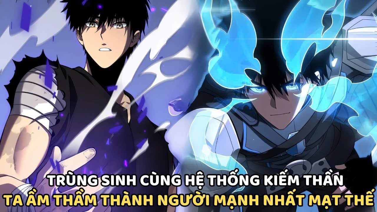TRÙNG SINH CÙNG HỆ THỐNG KIẾM THẦN TA ÂM THẦM THÀNH NGƯỜI MẠNH NHẤT MẠT THẾ | REVIEW TRUYỆN TRANH