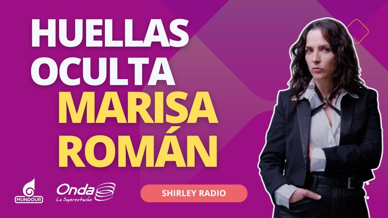 Huellas Ocultas: Marisa Román