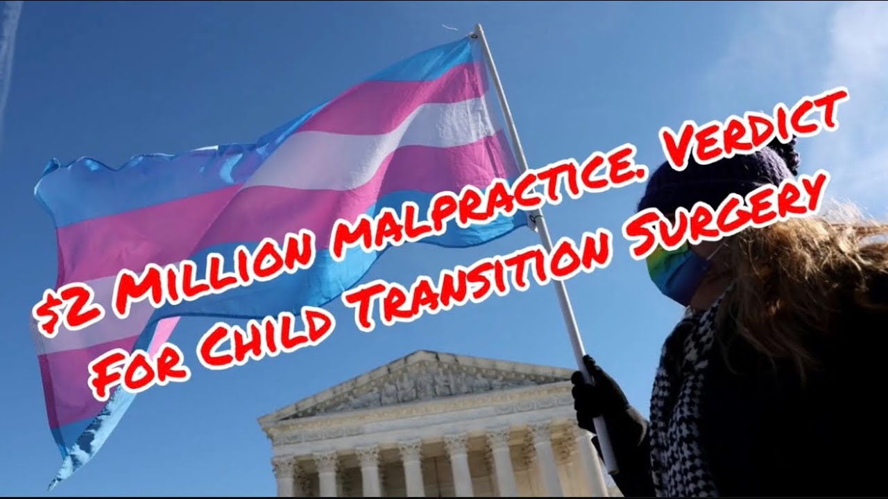 $2 Million Verdict in Child Transition Surgery Case