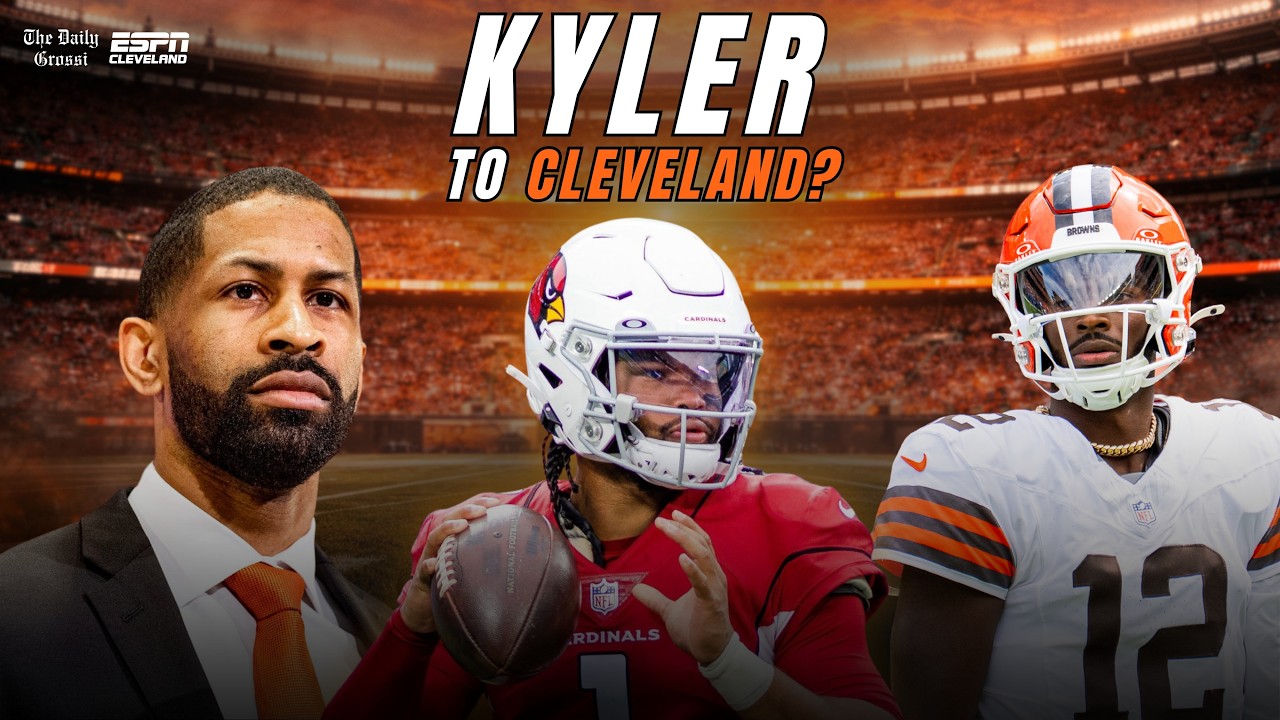KYLER TO THE BROWNS? LATEST TRADE AND FREE AGENT RUMORS - The Daily Grossi