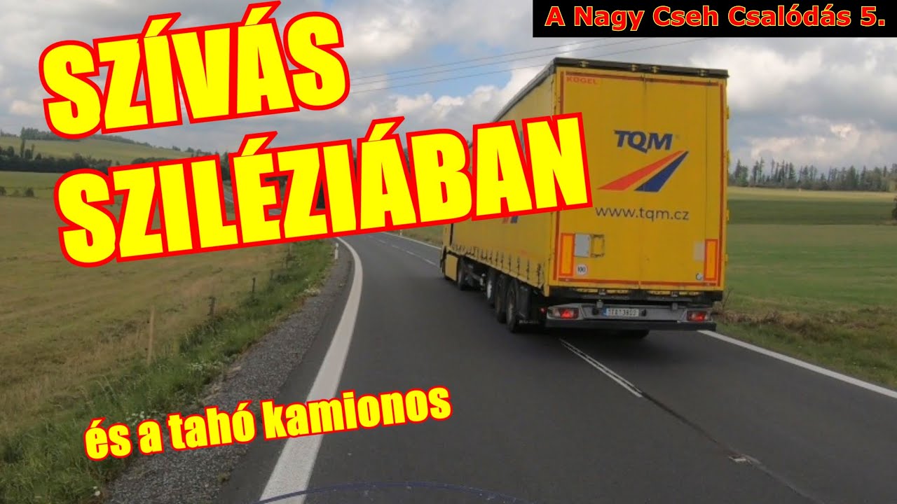 (NAGYCSECS) A Nagy Cseh Csalódás 5. rész. - Szívás Sziléziában és tahó kamionos.