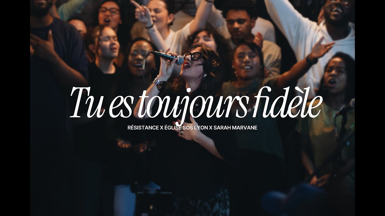 Tu es toujours fidèle (Live) – RESISTANCE, @MattMarvane  @eglisesoslyon featuring Sarah Marvane