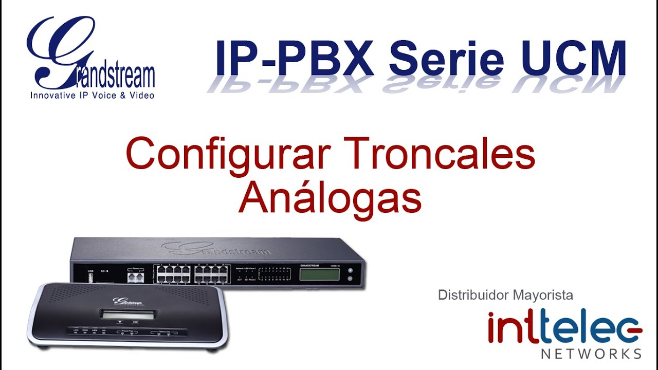 4.- Grandstream IP-PBX serie UCM, Configurar Troncales  An&aacute;logas