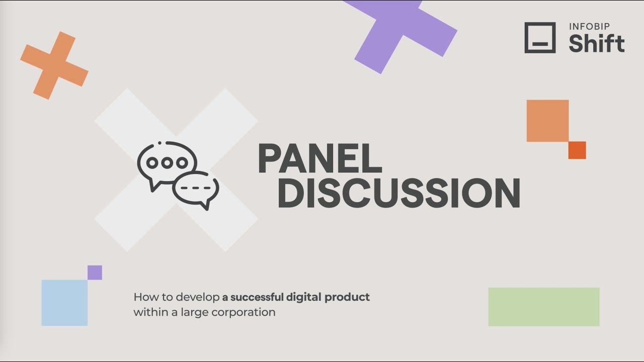 Infobip Shift 2021: Panel - How to Develop a Successful Digital Product Within a Large Corporation