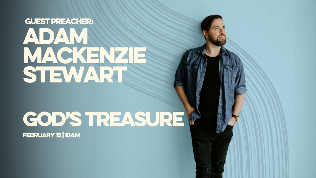 God's Treasure // Adam Stewart // February 15, 2026