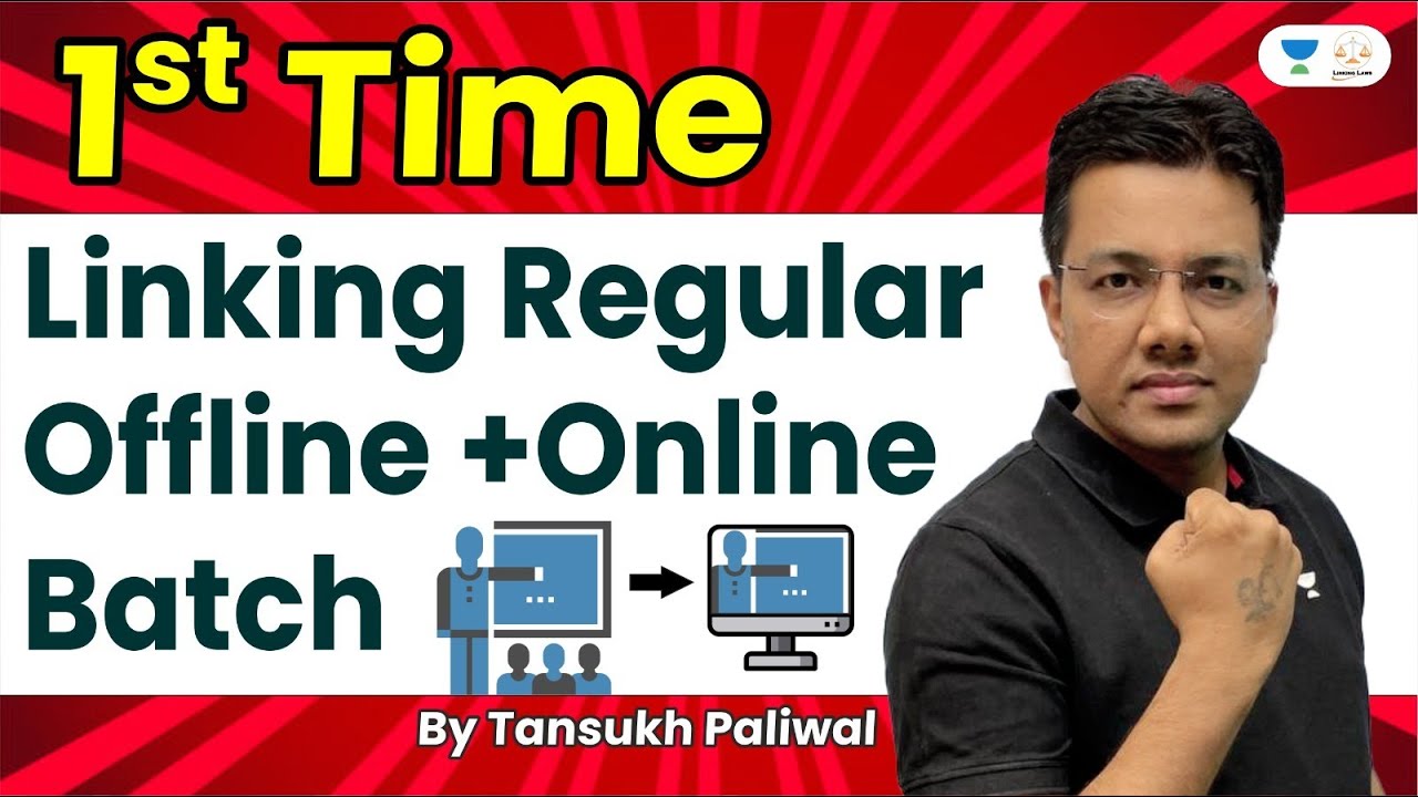First Time | Linking Regular Offline + Online Batch | Tansukh Paliwal | Linking Laws