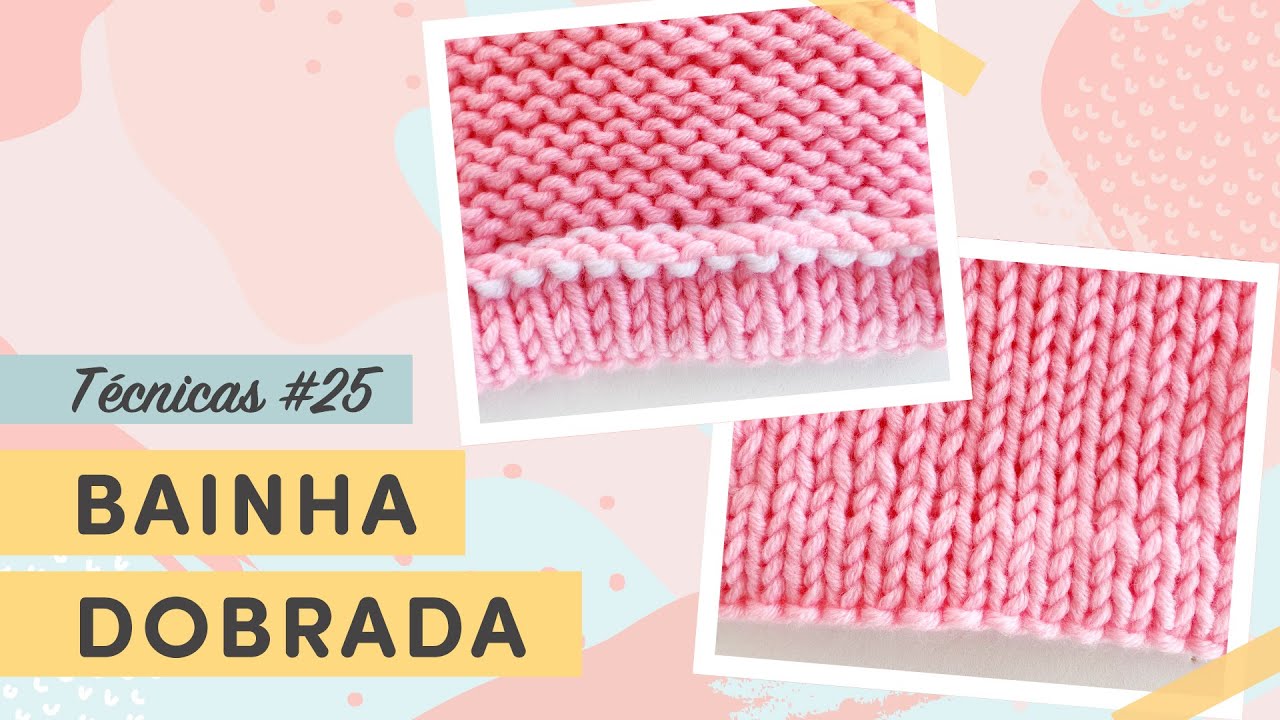 Como tricotar a BAINHA DOBRADA COSTURADA | TÉCNICAS DE TRICÔ #25