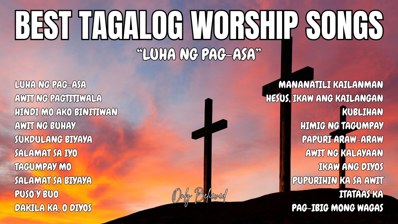 Luha Ng Pag-asa | Best Tagalog Worship Song | OPM Worship | Christian Gospels