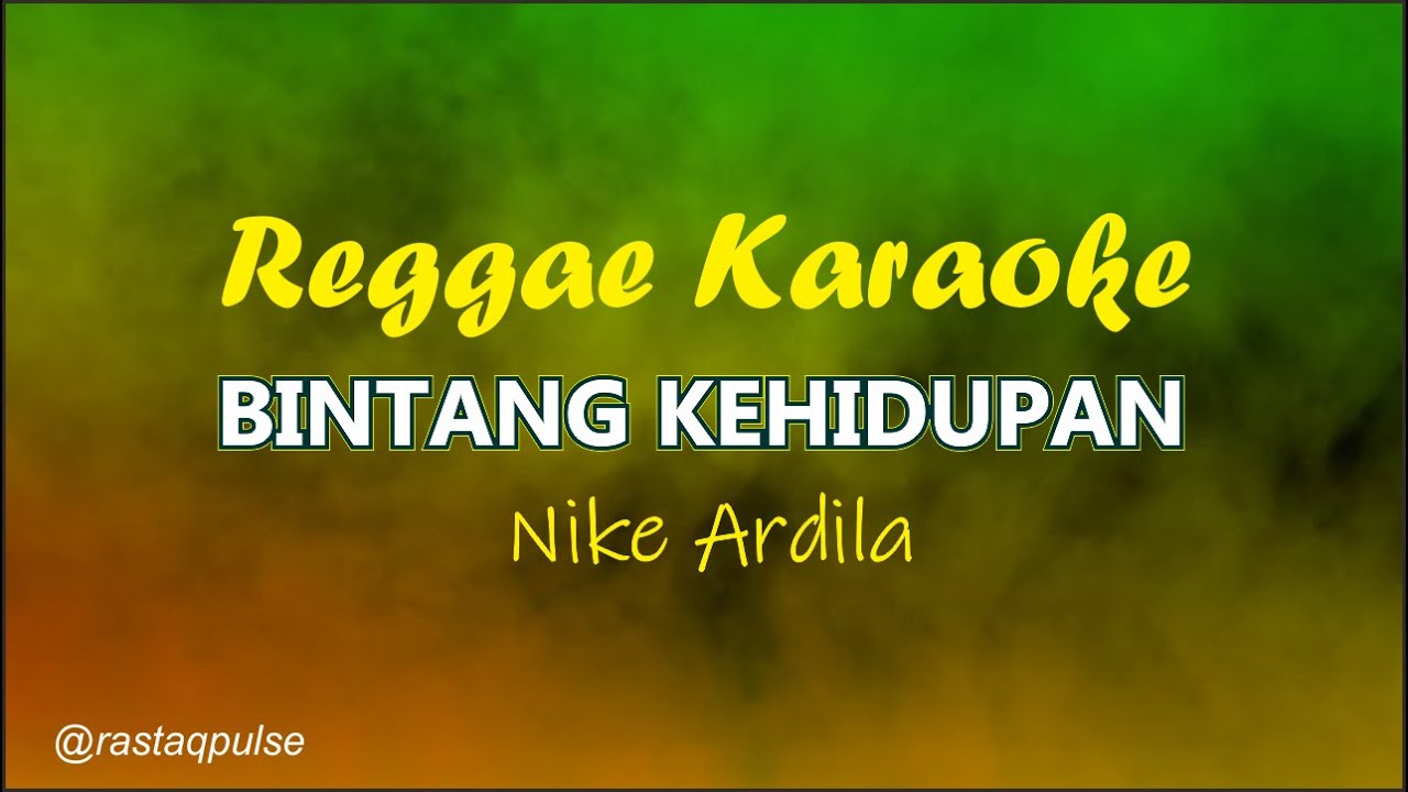 Bintang Kehidupan Karaoke Reggae Ska | Nike Ardila  | Rastaqpulse