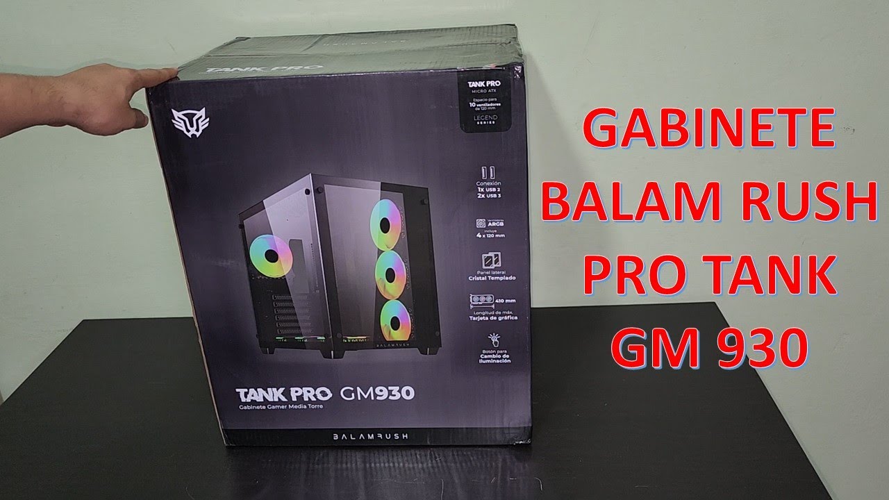 Gabinete Balam Rush Tank Pro GM930 Unboxing y Review