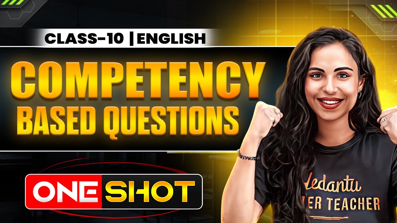 Competency Based Questions | One Shot🔥| CBSE Class 10 English | Bhumika Mam
