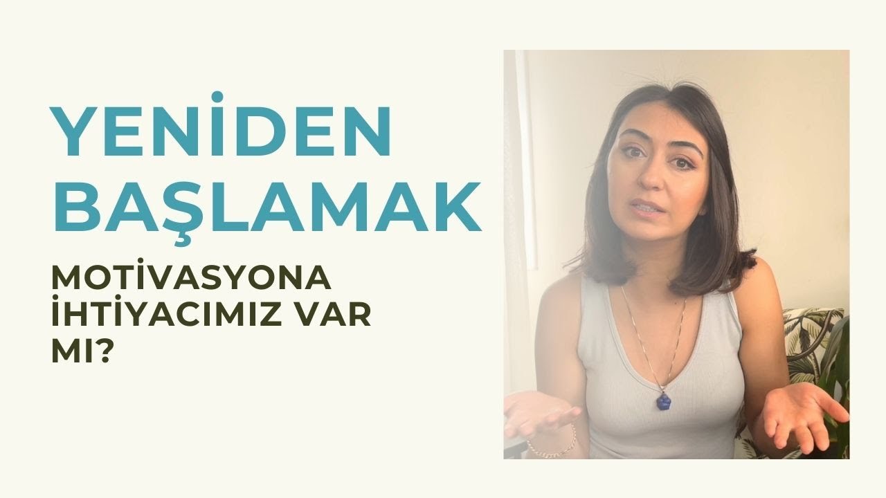 Yeniden başlamak ve motivasyonun yıpratıcı yanı!