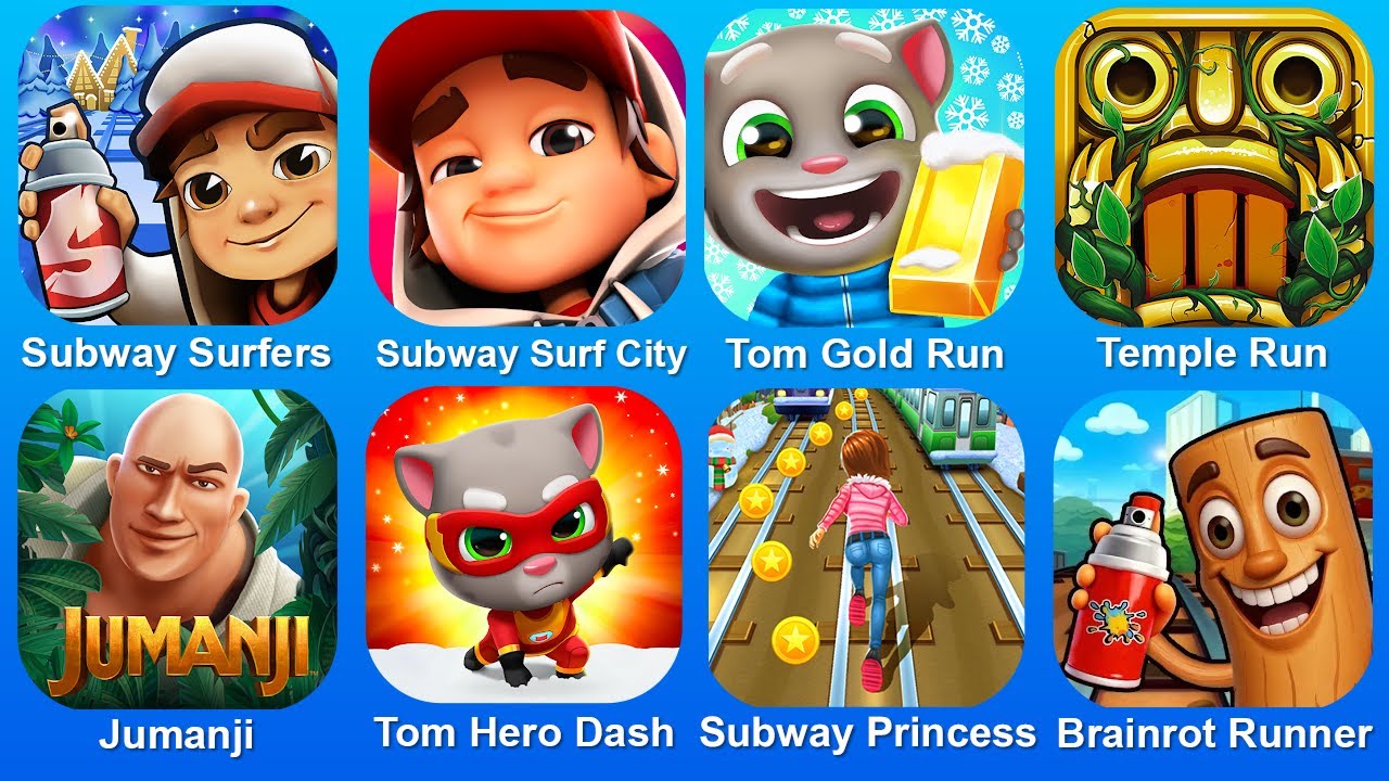 Subway Surf,Subway Surf City,Tom Gold Run,Temple Run 3,Tom Hero Dash,Jumanji,Subway Princes,Brainrot
