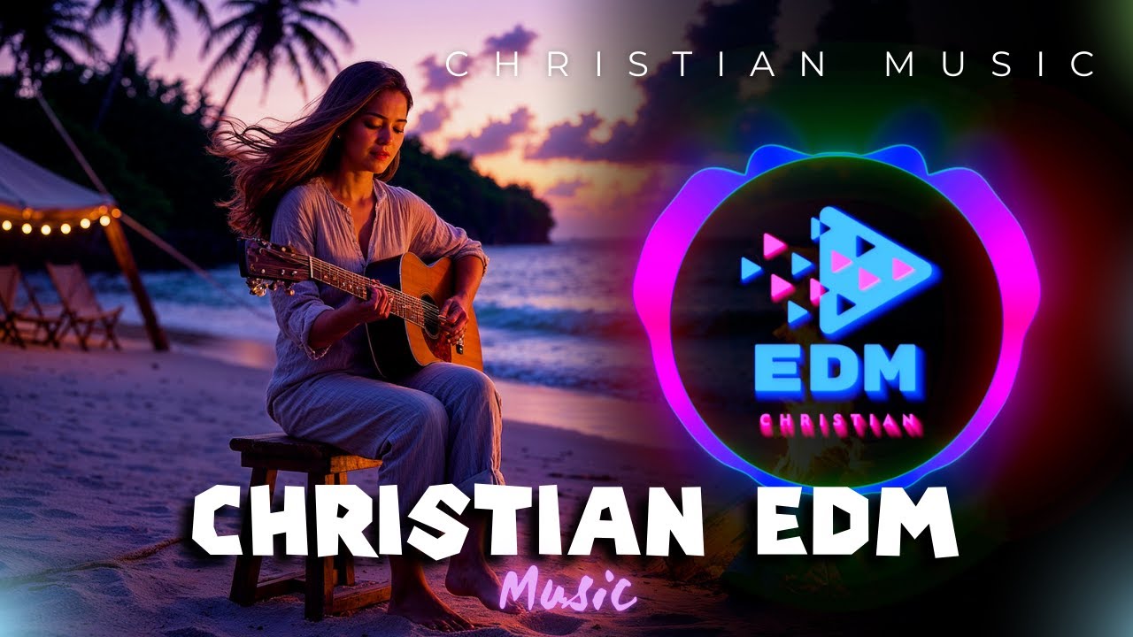 Christian EDM 2025 🔥 CEDM Worship Revolution | Electronic Dance Music That Transforms Faith ⚡