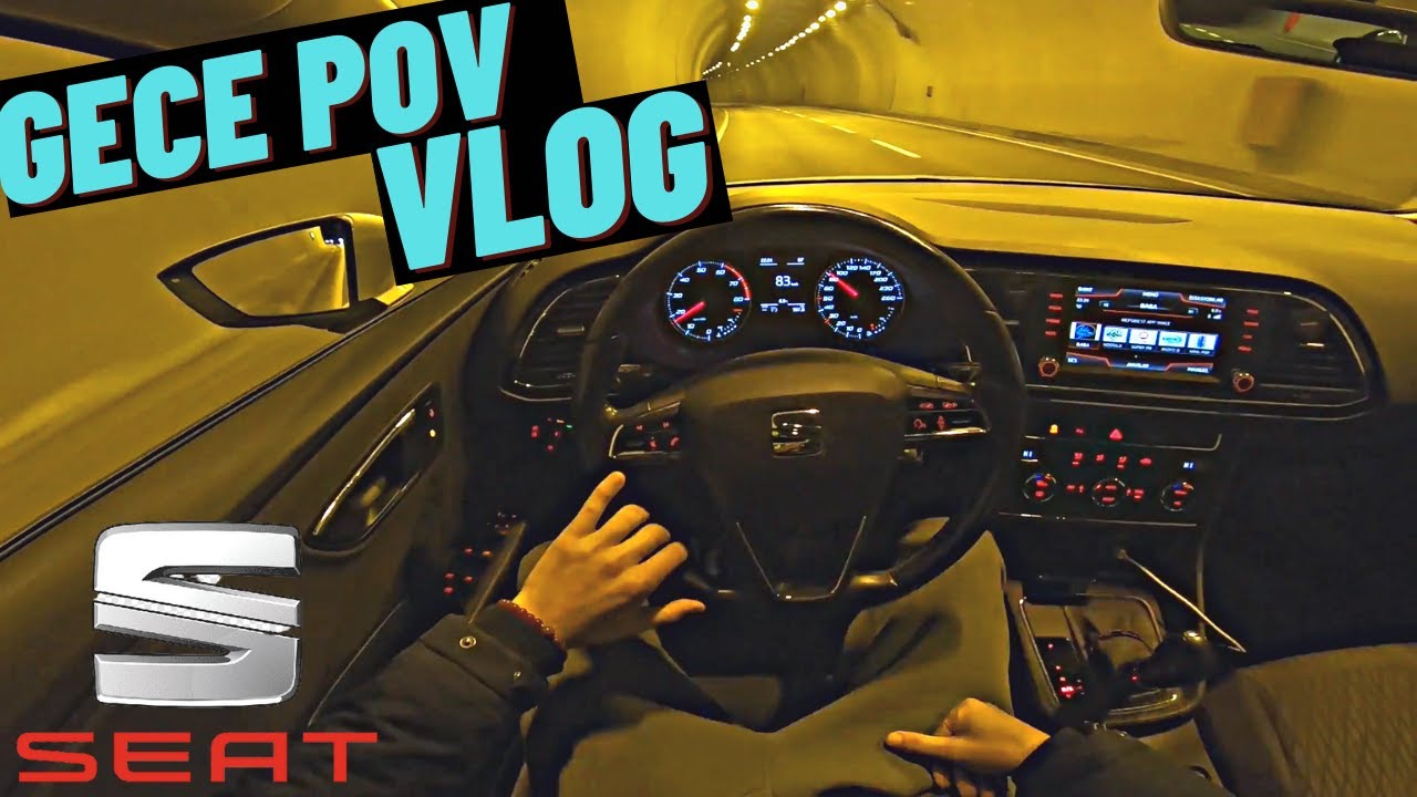LEON FAR HIRSIZLIĞI | SEAT LEON 1.2 TSİ GECE POV SÜRÜŞ | VLOG