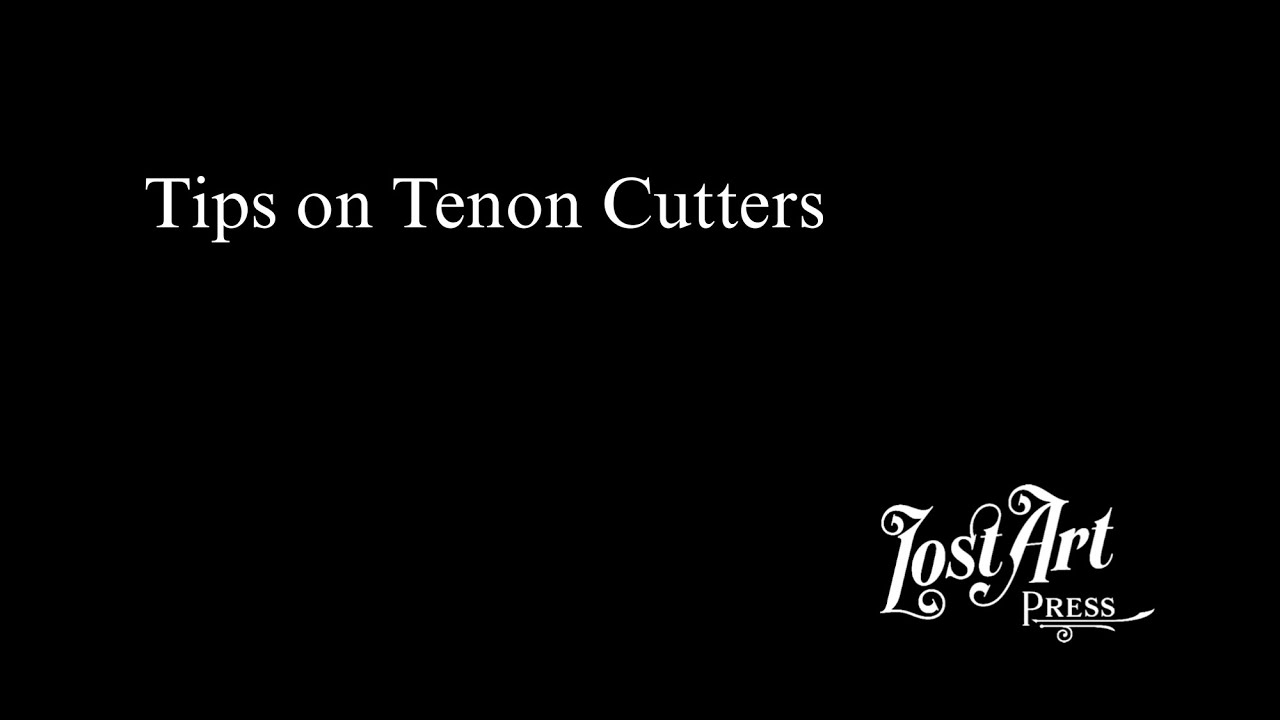 Tips on Tenon Cutters
