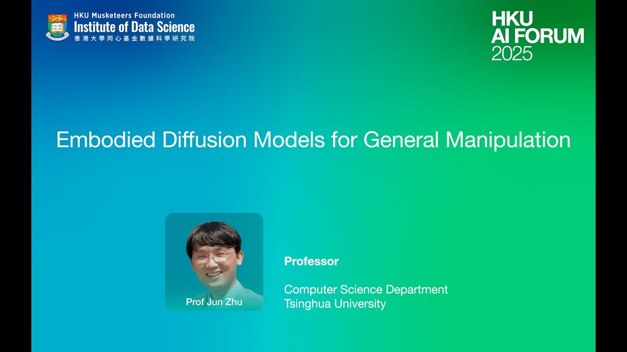 HKU AI Forum 2025 - Invited Talk 2 - Prof Jun Zhu