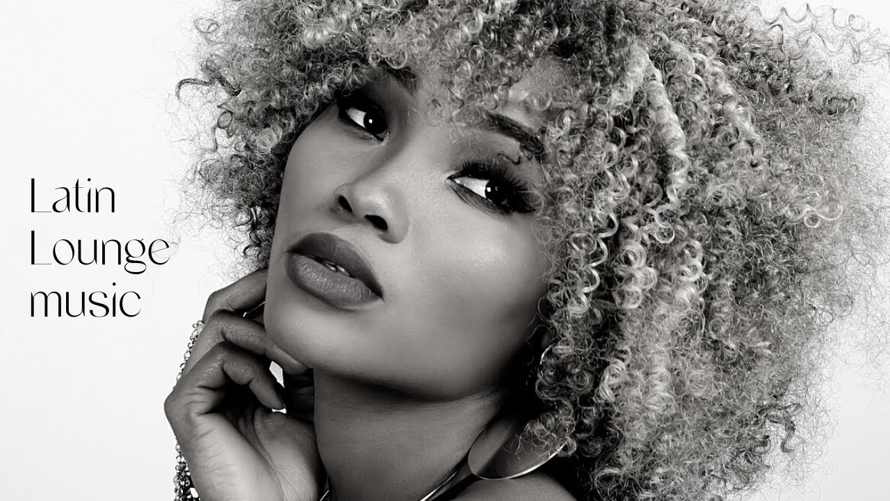 LATIN LOUNGE MUSIC | Elegant & Relaxing Music