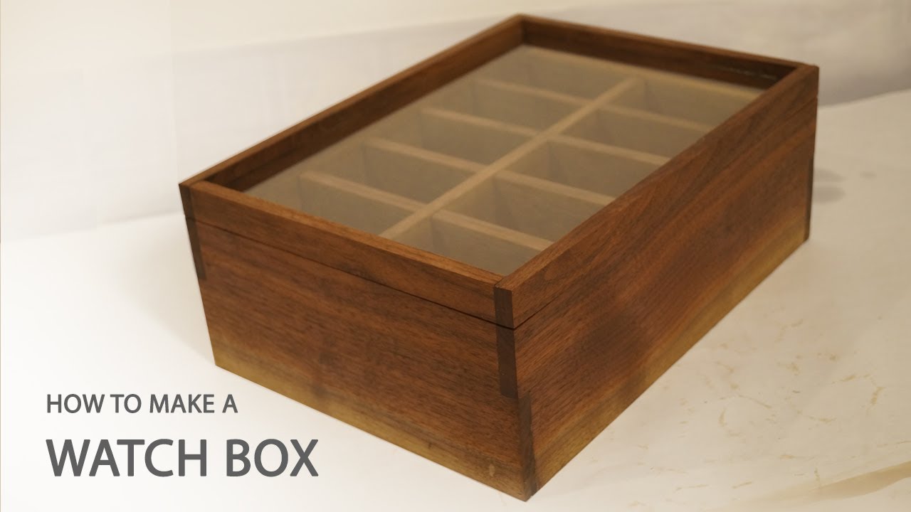 How To Make A Watch Box