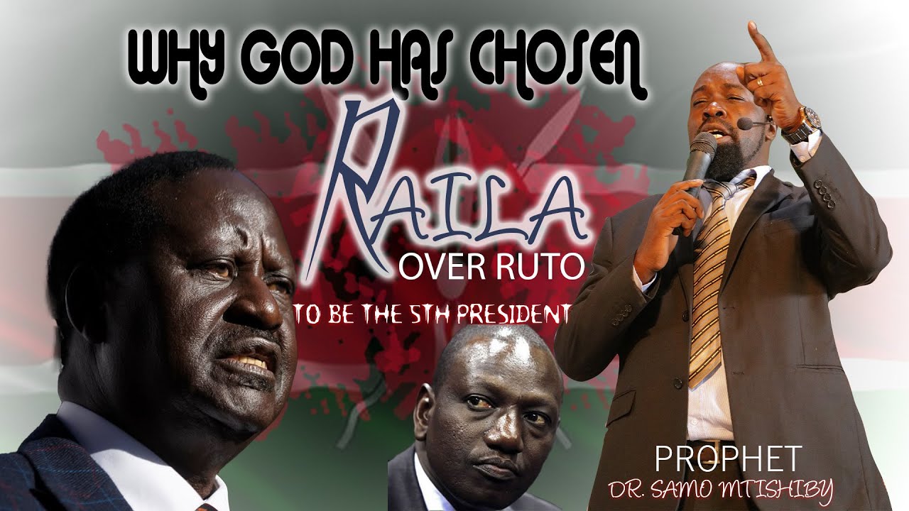 Why God has chosen Raila over Ruto Prophecy by Prophet Dr. Samo Mtishiby