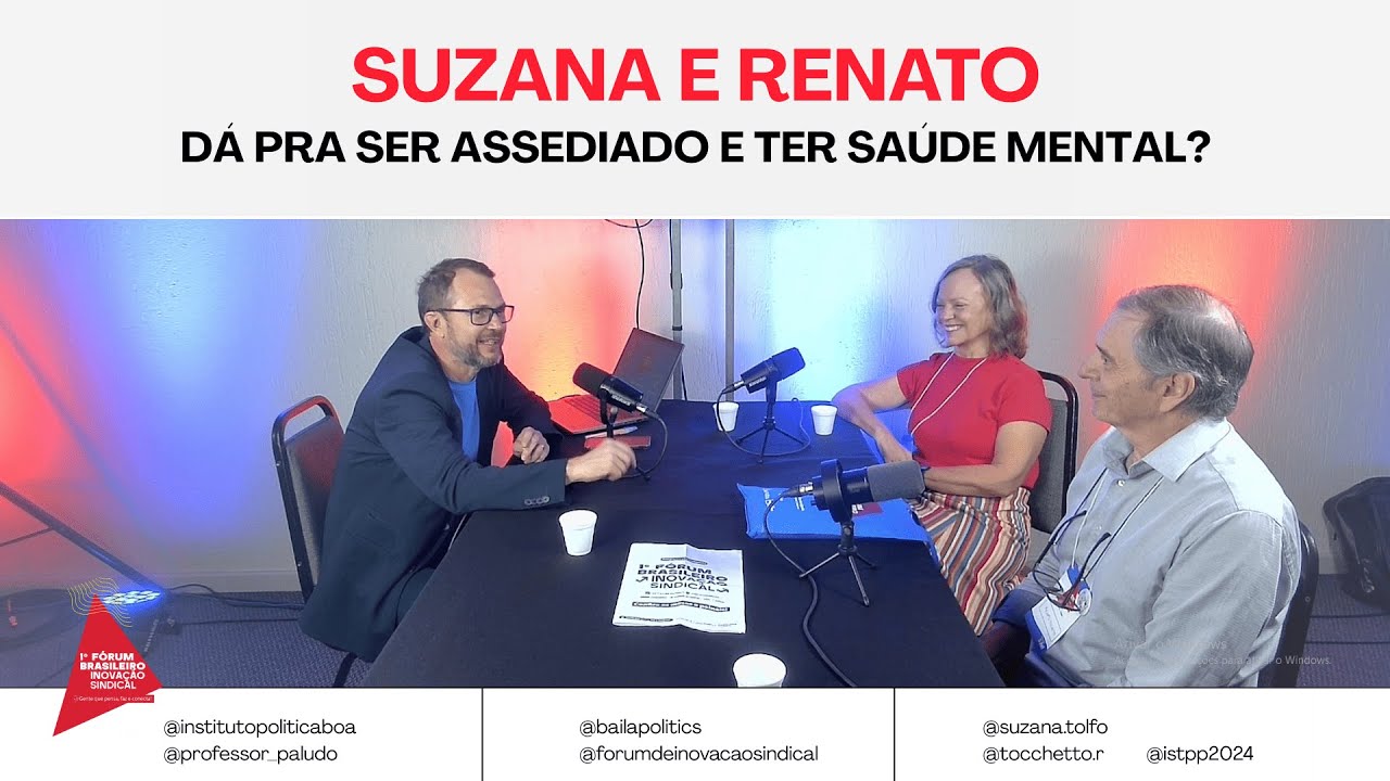 Suzana Tolfo e Renato Tocchetto - Dá pra ser assediado e ter saúde mental?
