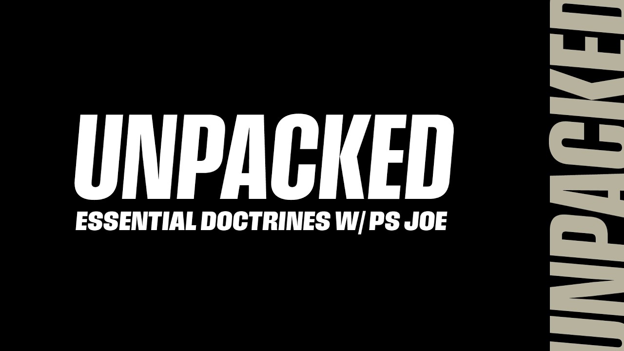 Essential Doctrines | Unpacked (Session 4)