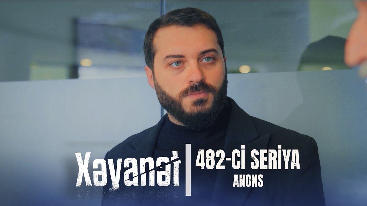 Xəyanət (3-cü mövsüm 482-ci Seriya)  ANONS