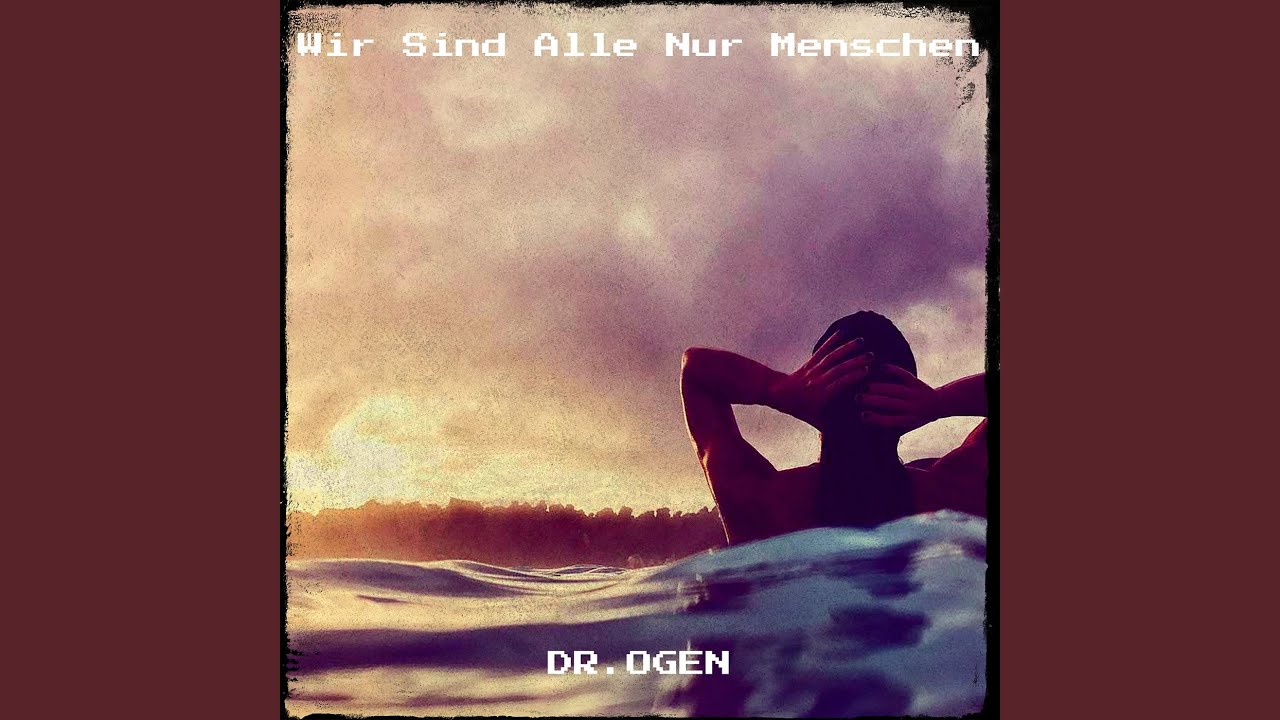 Wir Sind Alle Nur Menschen
