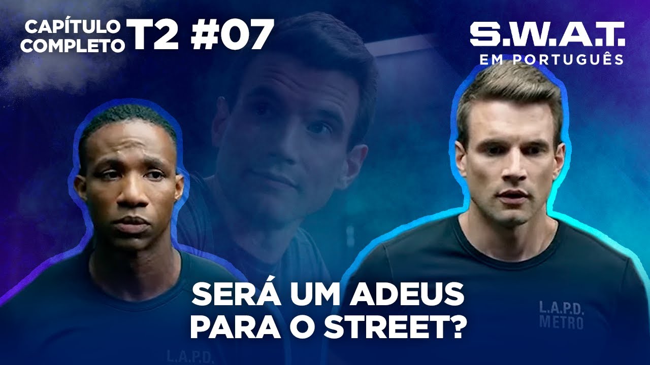 Street est&aacute; fora da equipe | Epis&oacute;dio 7 | Temporada 2 | S.W.A.T. em Portugu&ecirc;s