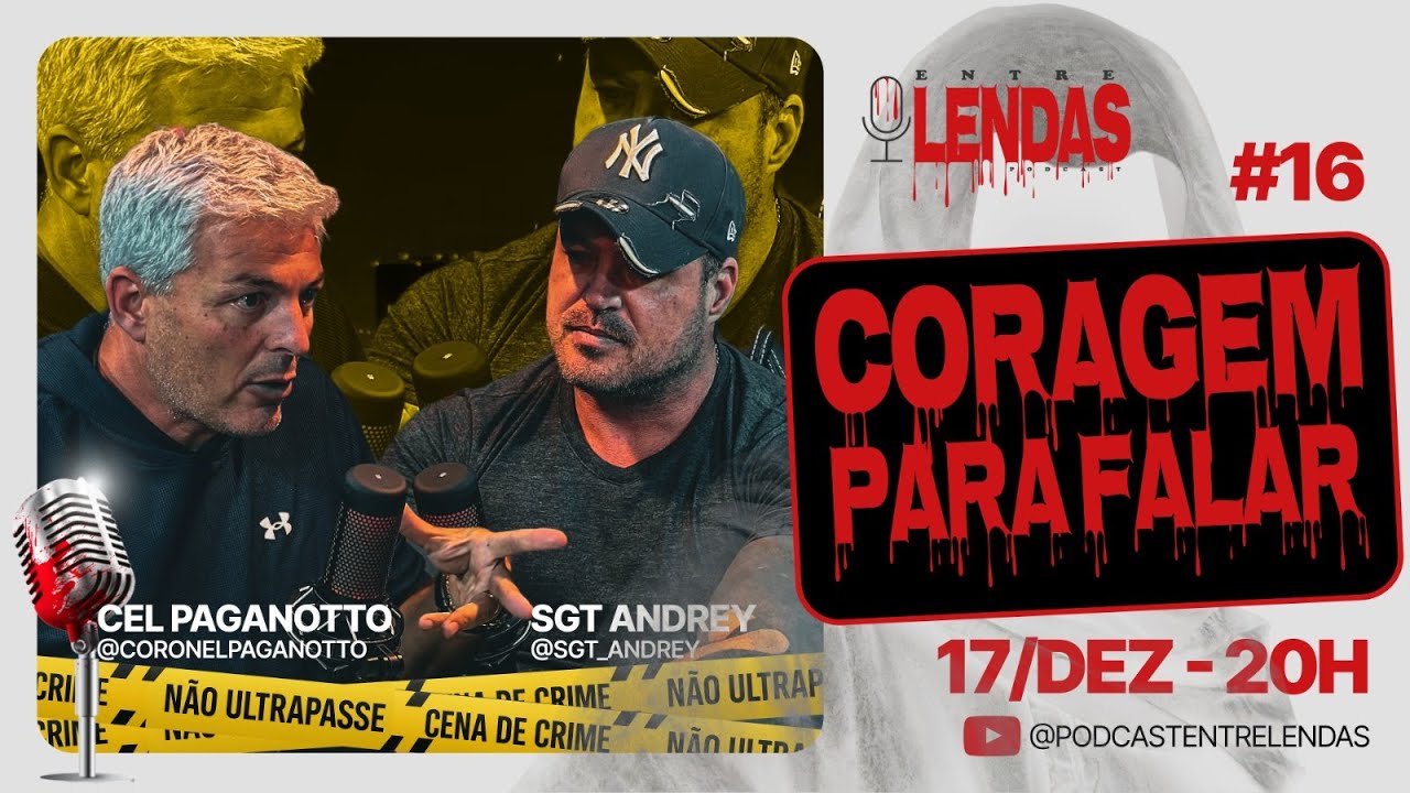 CORAGEM PARA FALAR #16 - Entre Lendas Podcast Policial
