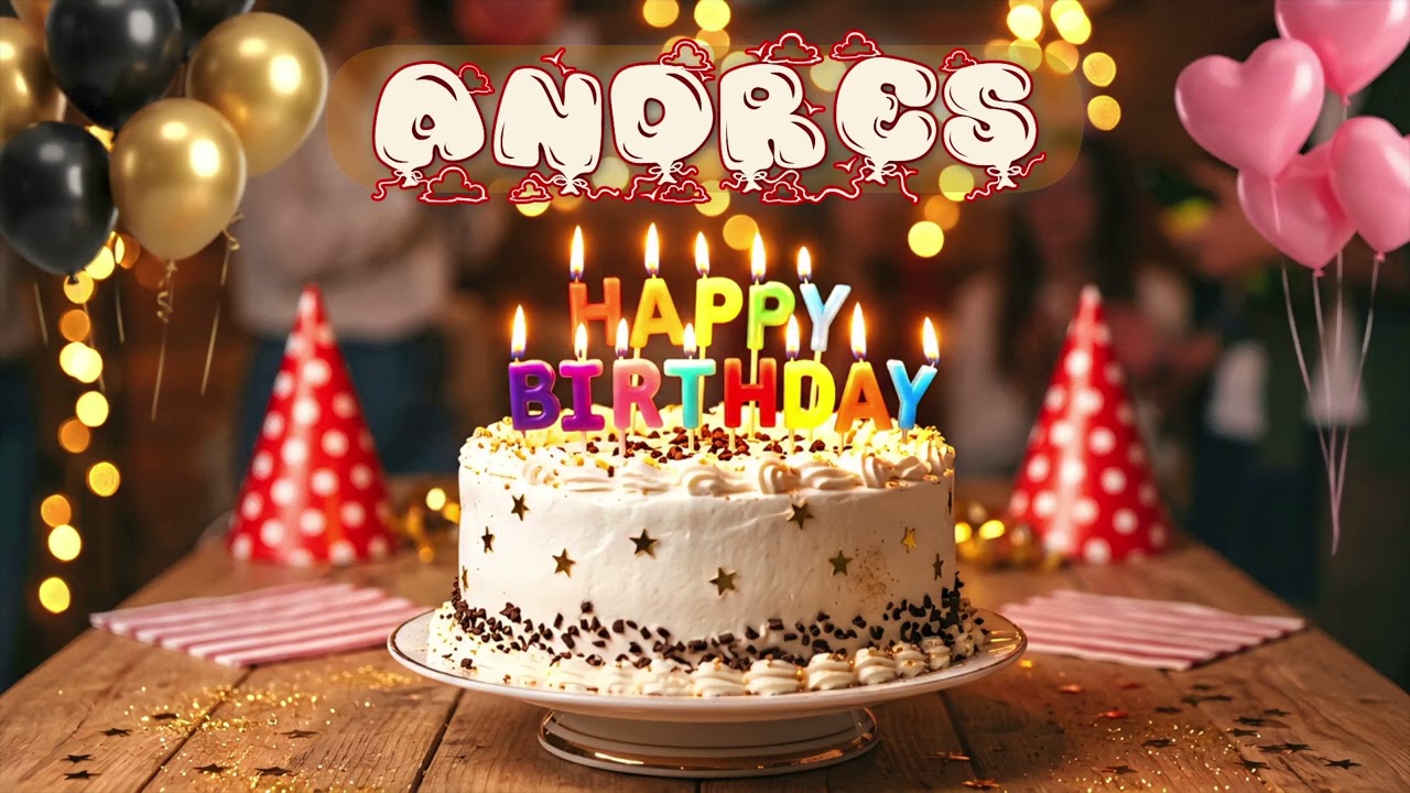 Happy Birthday Andres  Birthday Cake Cutting Song