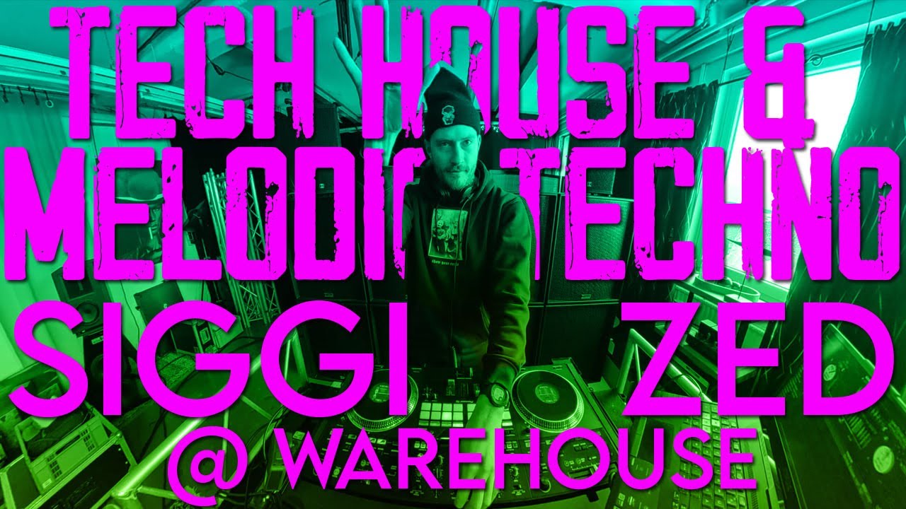 SiGGi ZED Tech House & Melodic Techno Live Mix @ Warehouse