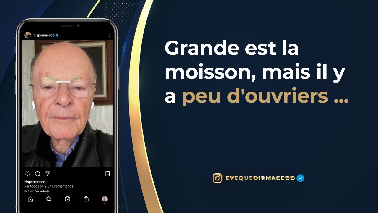GRANDE EST LA MOISSON, MAIS IL Y A PEU D’OUVRIERS ...  - Évêque Macedo