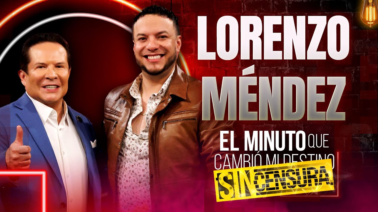 Lorenzo Méndez en El Minuto que Cambió mi Destino: SIN CENSURA | Programa Completo