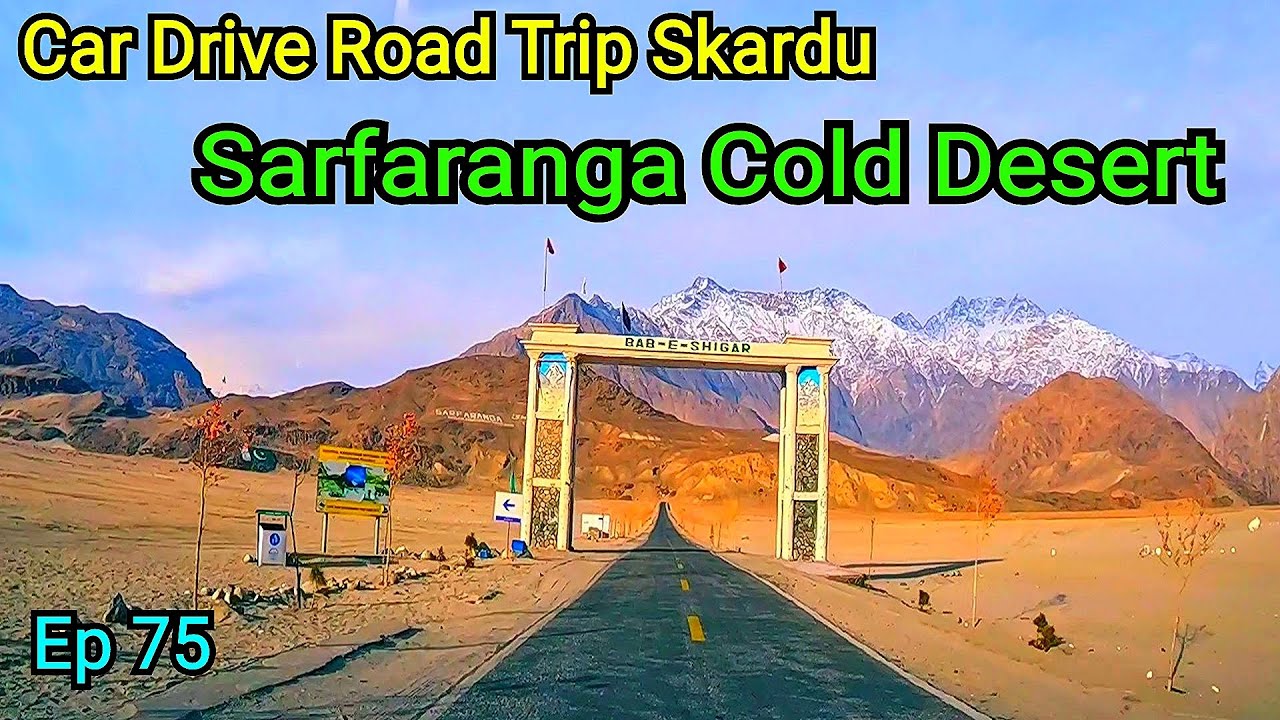 Shiger | Sarfaranga Cold Desert  to #skardu city  | Car Driving Road Trip #gilgitbaltistan   Ep.75