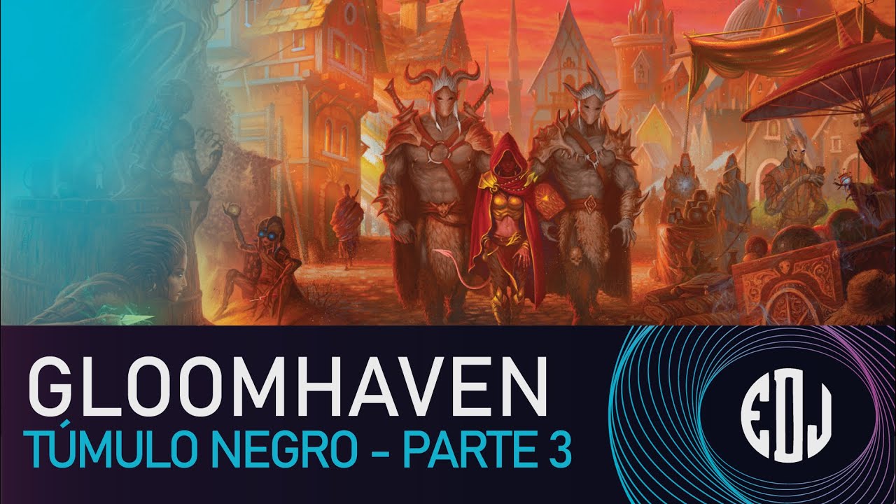 Partida a Gloomhaven - Túmulo Negro - PARTE 3 - FINAL
