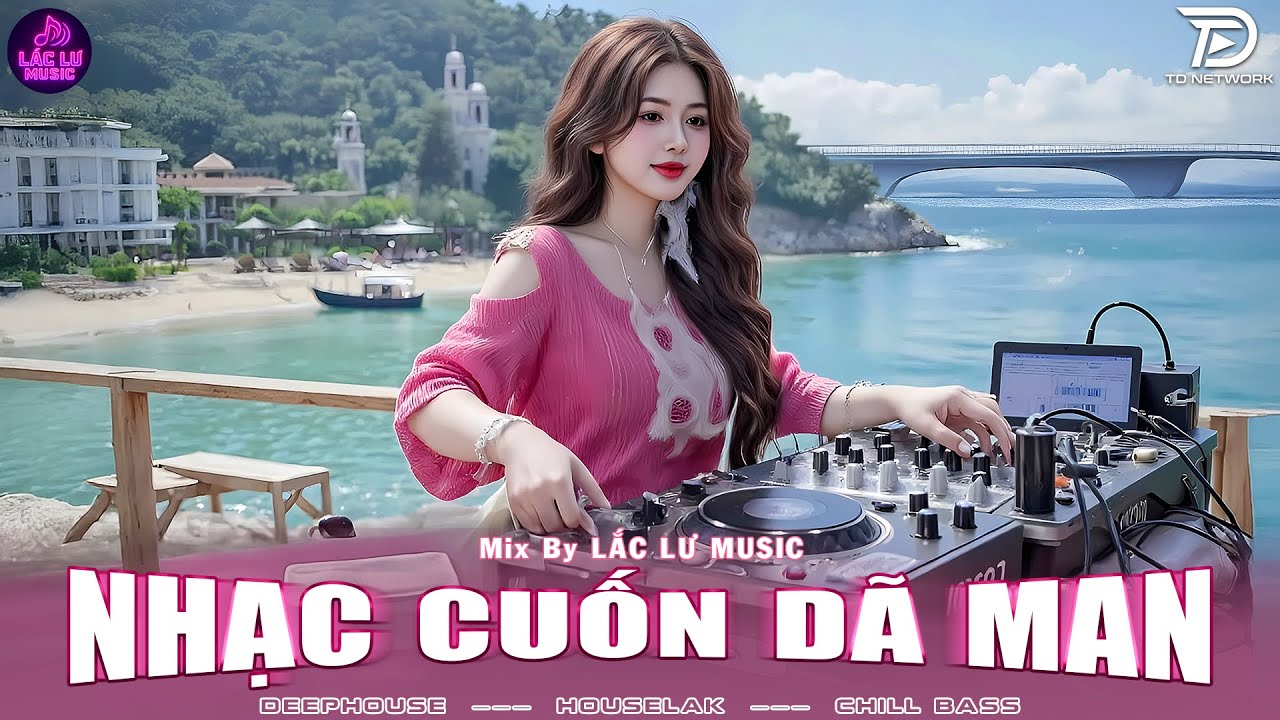 Deep House TD Mix 2025 #97 | Nhạc Nghe Trên Xe Cực Căng | Deep House & House Lak SANG XỊN MỊN